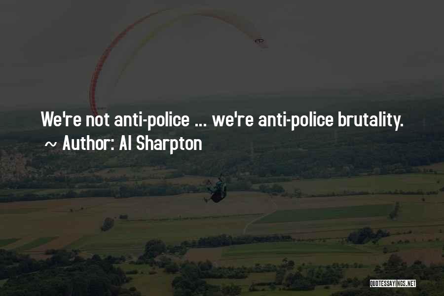 Best Anti Police Quotes By Al Sharpton