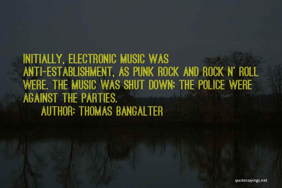 Best Anti Police Quotes By Thomas Bangalter