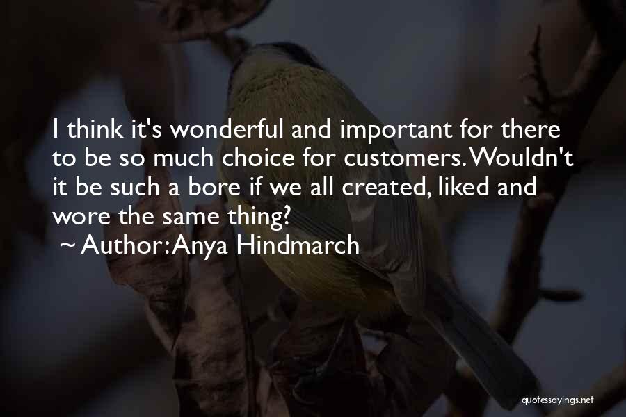 Best Anya Quotes By Anya Hindmarch