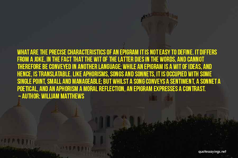 Best Aphorism Quotes By William Matthews