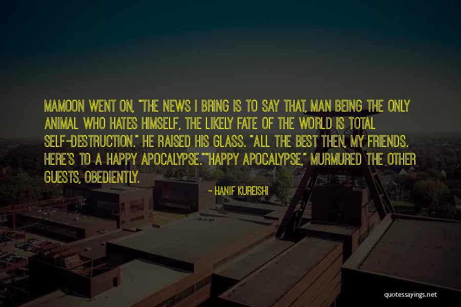 Best Apocalypse Quotes By Hanif Kureishi Best Apocalypse Quotes By Hanif Kureishi