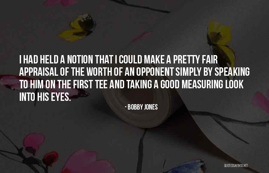 Best Appraisal Quotes By Bobby Jones Best Appraisal Quotes By Bobby Jones