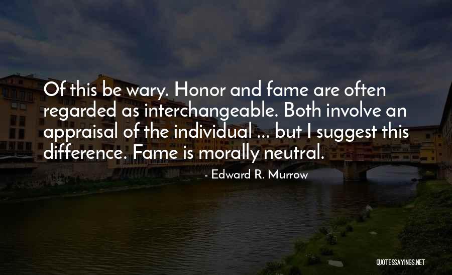 Best Appraisal Quotes By Edward R. Murrow Best Appraisal Quotes By Edward R. Murrow