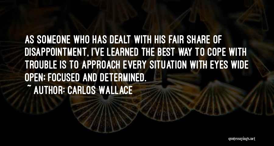 Best Approach Quotes By Carlos Wallace