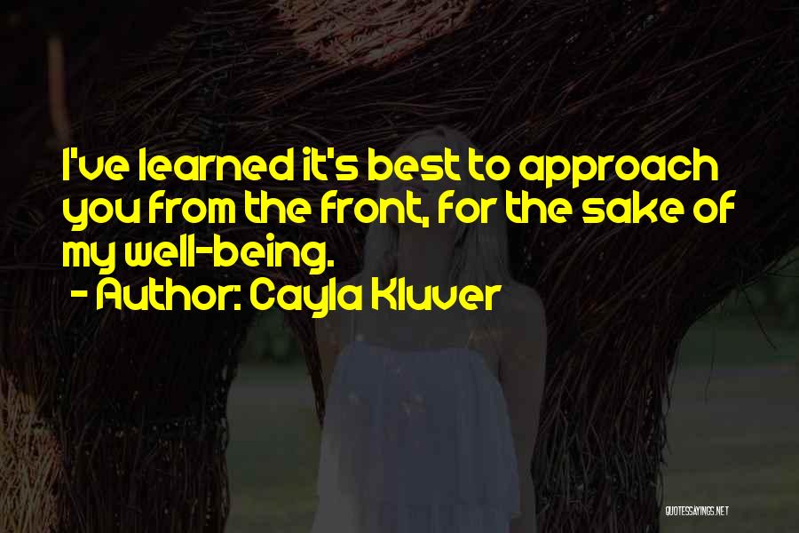 Best Approach Quotes By Cayla Kluver