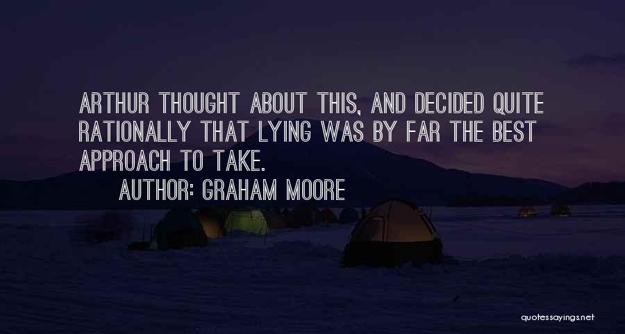 Best Approach Quotes By Graham Moore