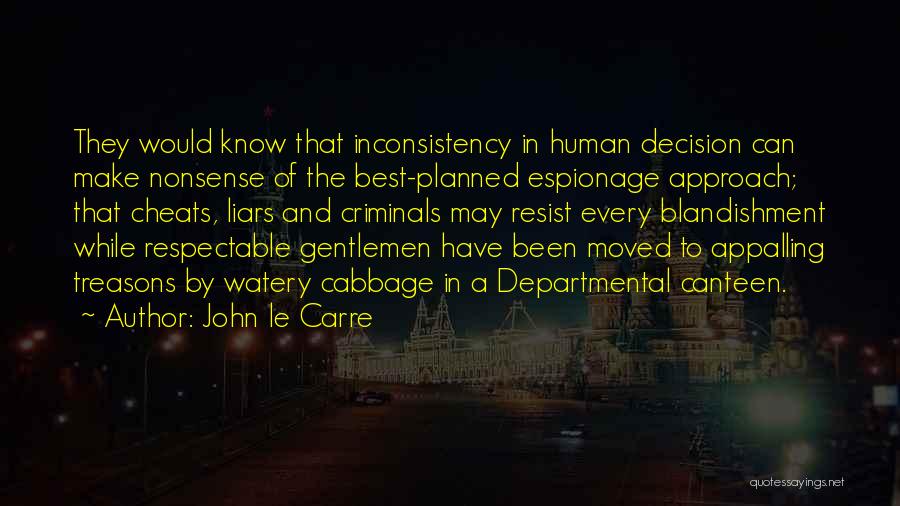 Best Approach Quotes By John Le Carre