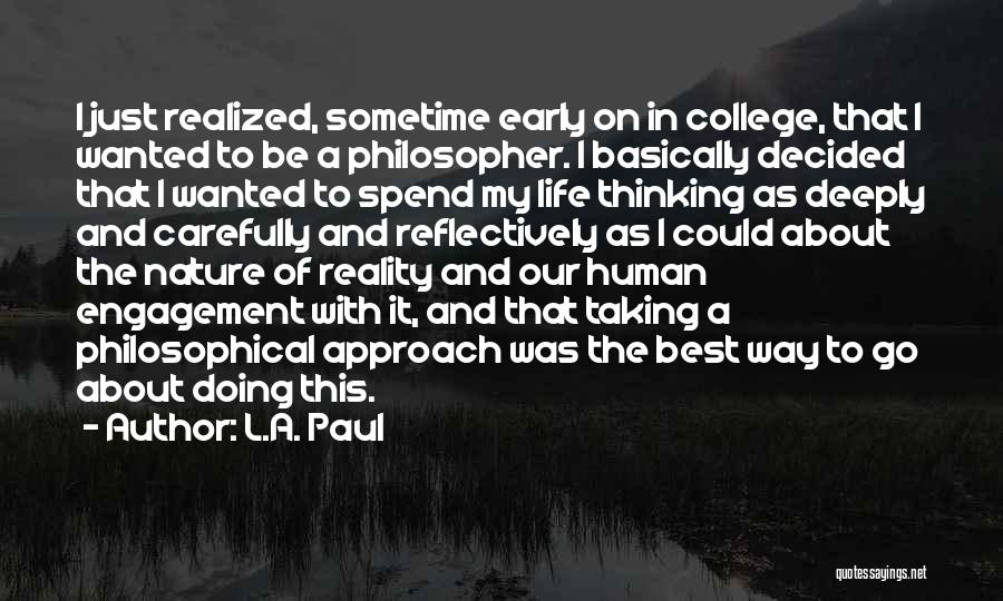 Best Approach Quotes By L.A. Paul