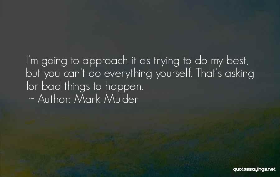 Best Approach Quotes By Mark Mulder