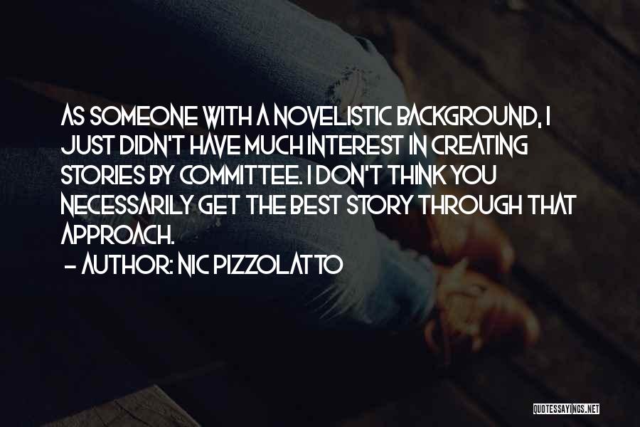 Best Approach Quotes By Nic Pizzolatto