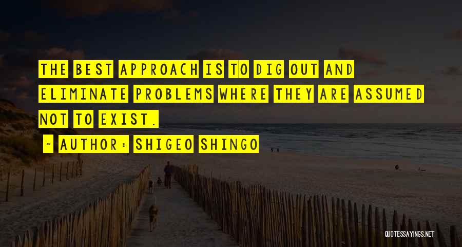 Best Approach Quotes By Shigeo Shingo