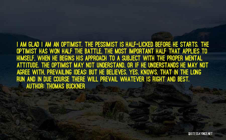 Best Approach Quotes By Thomas Buckner