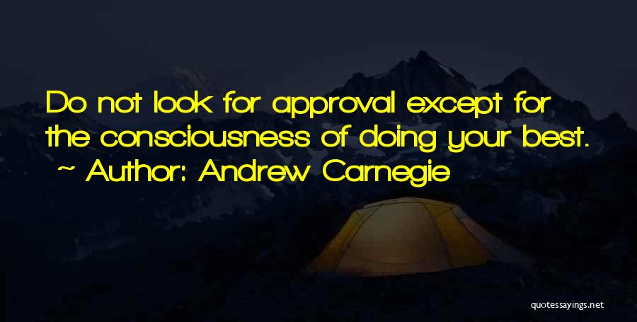 Best Approval Quotes By Andrew Carnegie