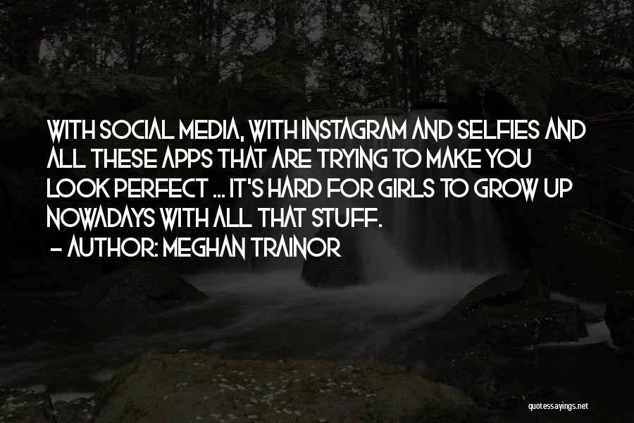 Best Apps For Instagram Quotes By Meghan Trainor