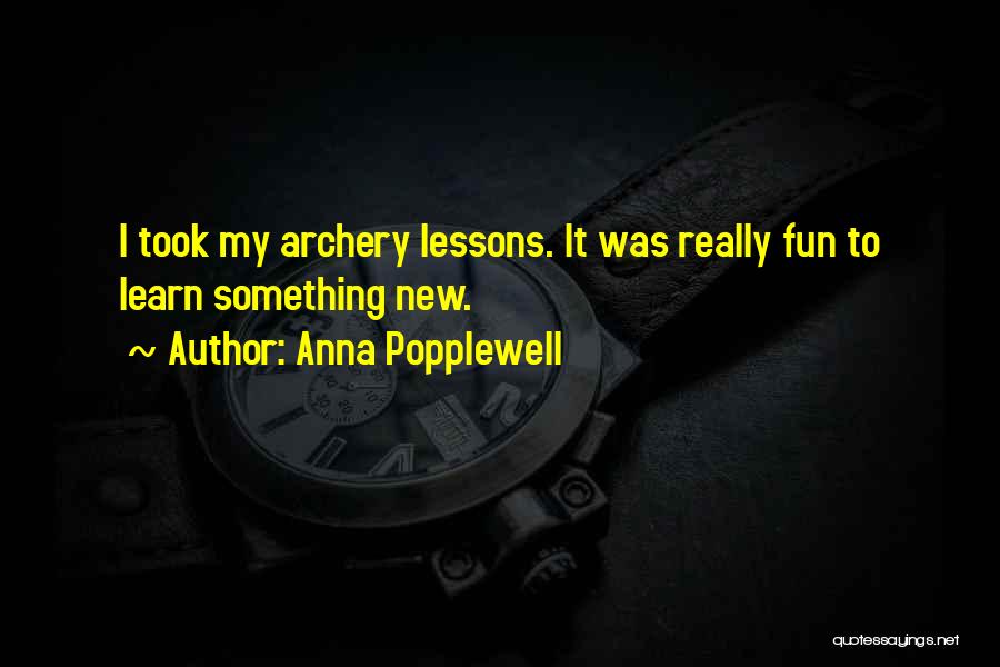 Best Archery Quotes By Anna Popplewell