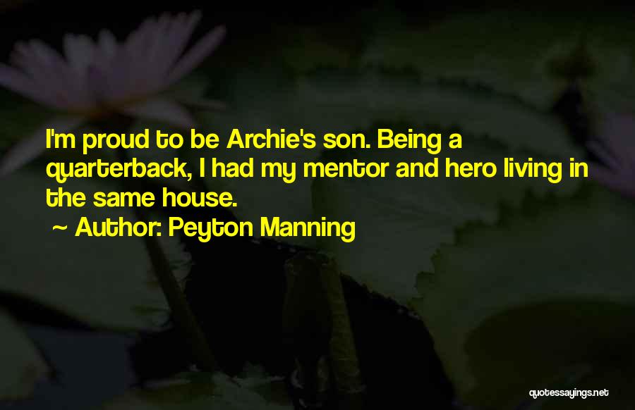 Best Archie Manning Quotes By Peyton Manning