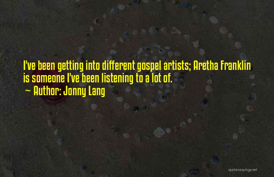 Best Aretha Franklin Quotes By Jonny Lang