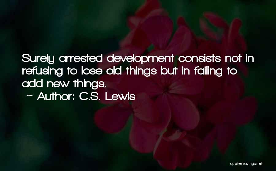 Best Arrested Development Quotes By C.S. Lewis