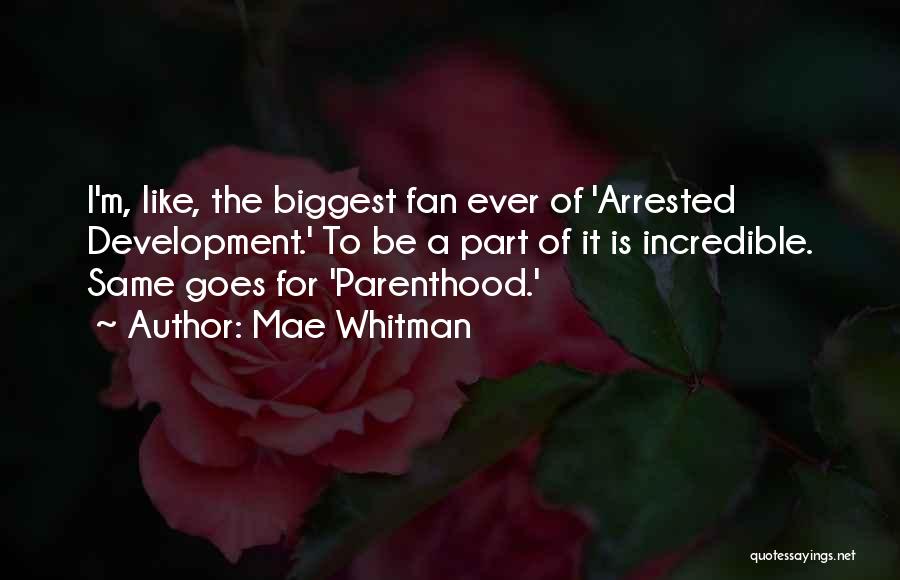 Best Arrested Development Quotes By Mae Whitman