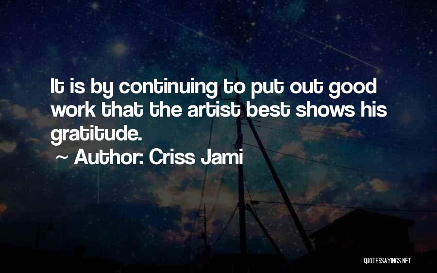 Best Art Artist Quotes By Criss Jami