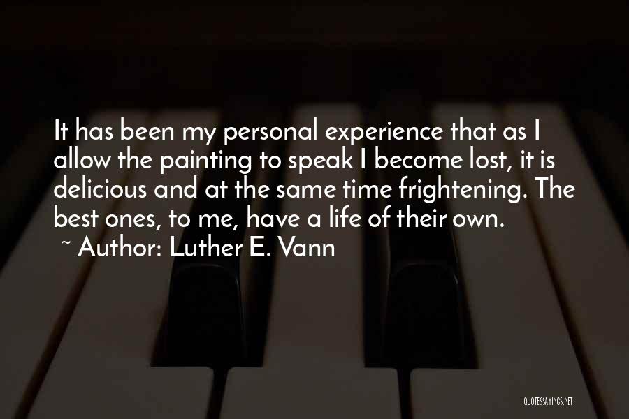 Best Art Artist Quotes By Luther E. Vann