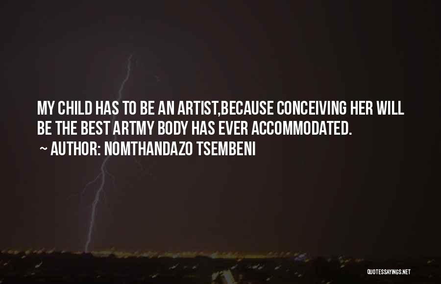 Best Art Artist Quotes By Nomthandazo Tsembeni