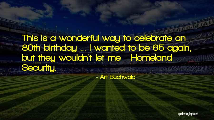 Best Art Buchwald Quotes By Art Buchwald