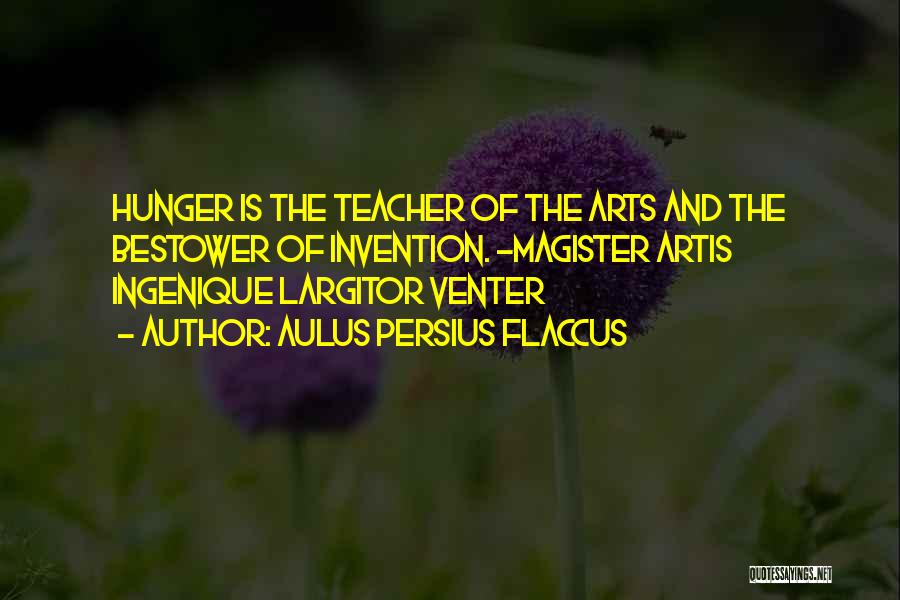 Best Art Teacher Quotes By Aulus Persius Flaccus