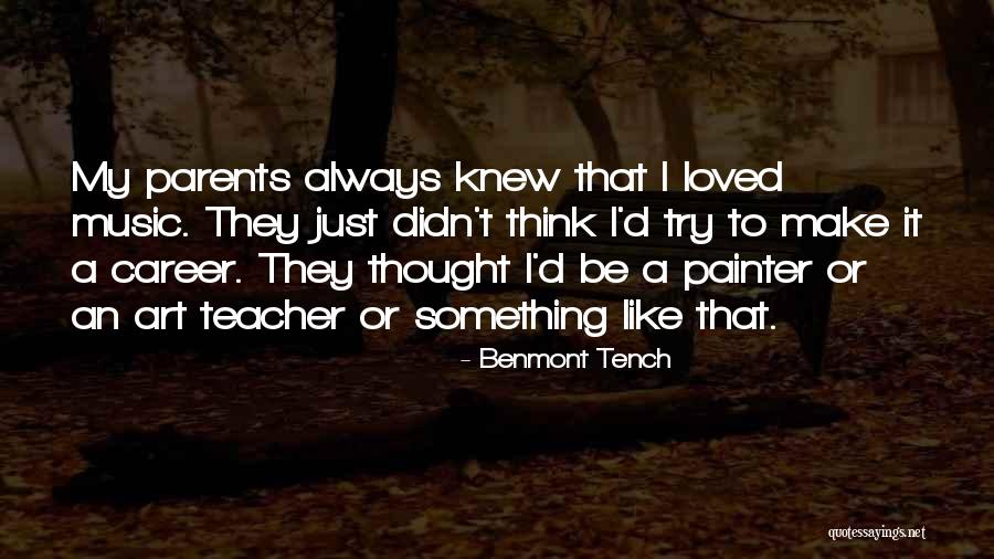 Best Art Teacher Quotes By Benmont Tench