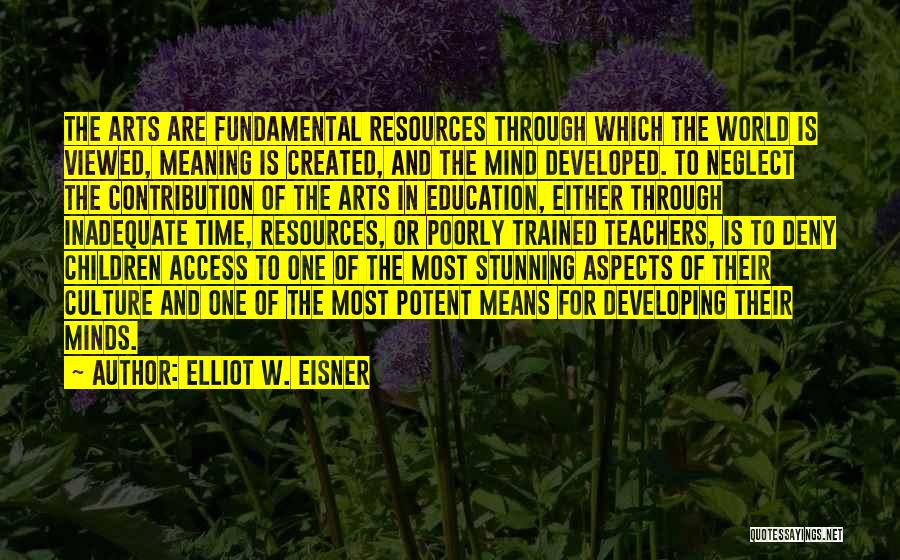 Best Art Teacher Quotes By Elliot W. Eisner