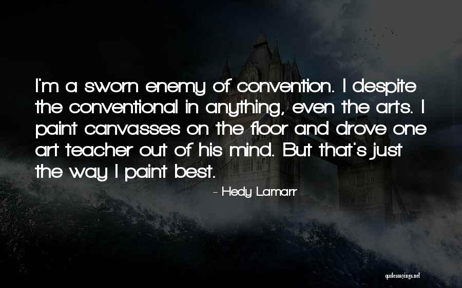 Best Art Teacher Quotes By Hedy Lamarr Best Art Teacher Quotes By Hedy Lamarr