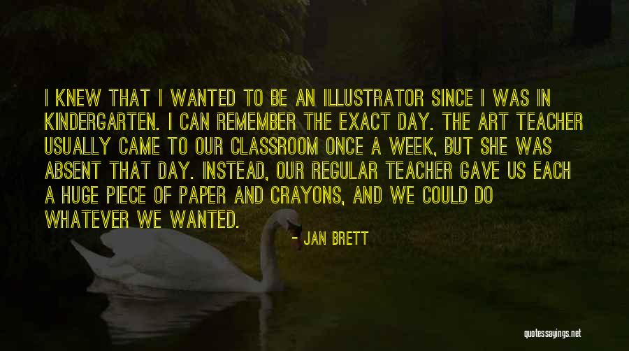 Best Art Teacher Quotes By Jan Brett