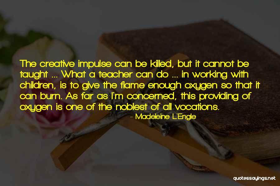Best Art Teacher Quotes By Madeleine L'Engle Best Art Teacher Quotes By Madeleine L'Engle