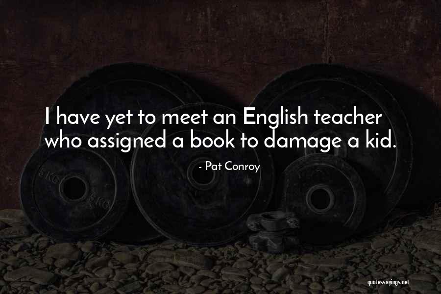 Best Art Teacher Quotes By Pat Conroy