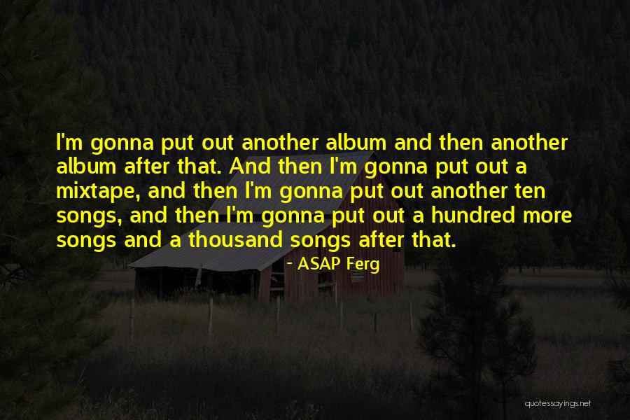 Best Asap Quotes By ASAP Ferg