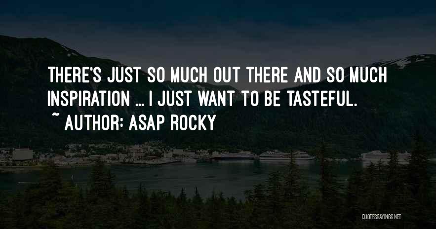 Best Asap Quotes By ASAP Rocky