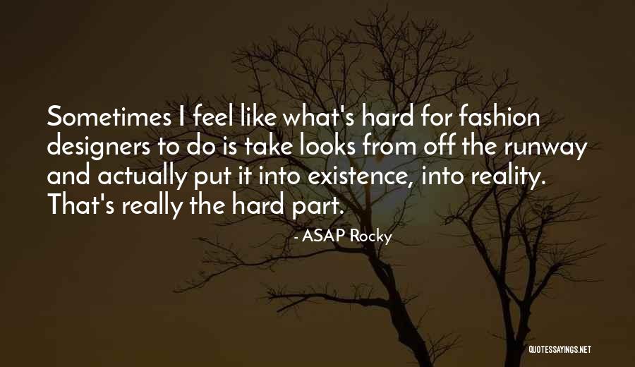 Best Asap Quotes By ASAP Rocky