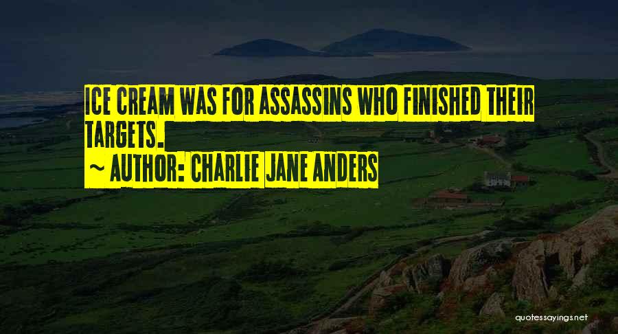 Best Assassins Quotes By Charlie Jane Anders