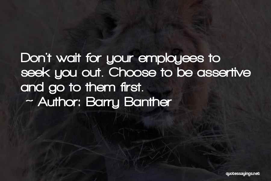 Best Assertive Quotes By Barry Banther