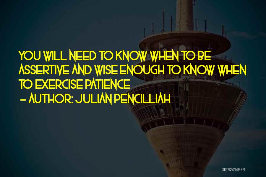 Best Assertive Quotes By Julian Pencilliah