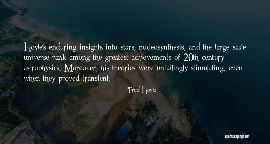 Best Astrophysics Quotes By Fred Hoyle Best Astrophysics Quotes By Fred Hoyle
