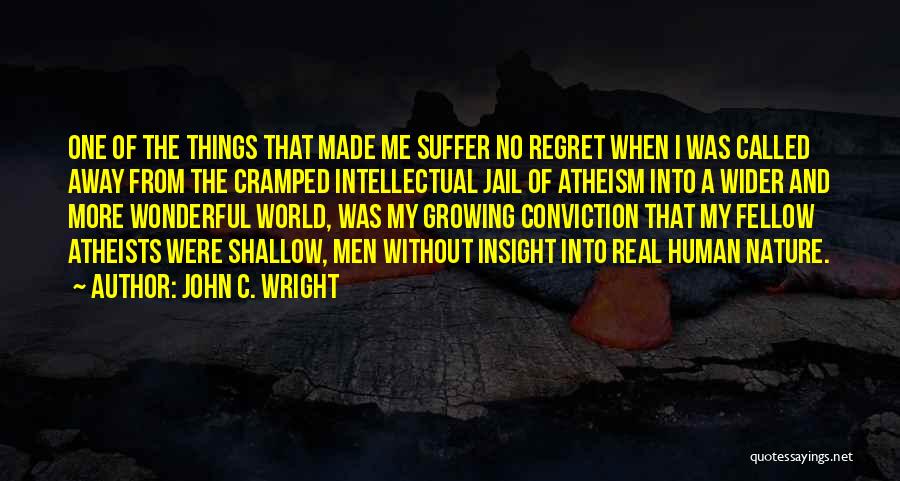 Best Atheist Quotes By John C. Wright