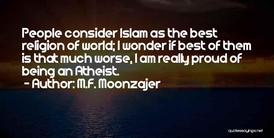 Best Atheist Quotes By M.F. Moonzajer