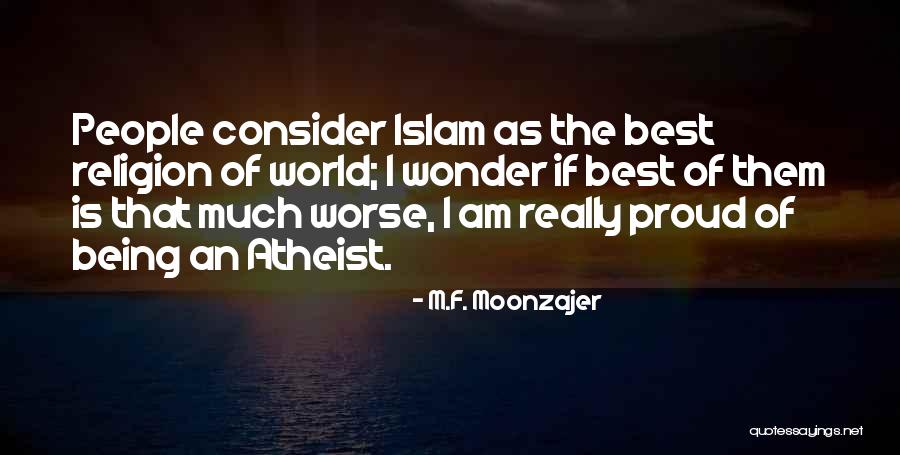 Best Atheist Quotes By M.F. Moonzajer