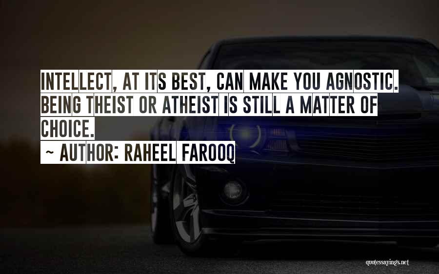 Best Atheist Quotes By Raheel Farooq