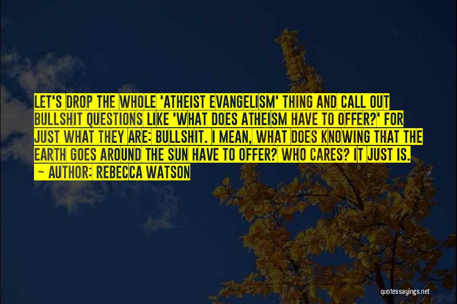Best Atheist Quotes By Rebecca Watson
