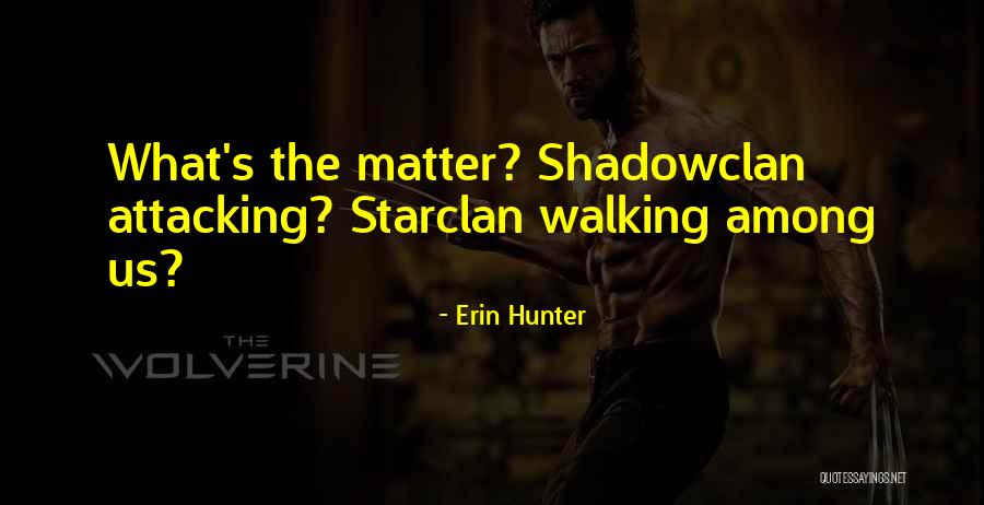 Best Attacking Quotes By Erin Hunter