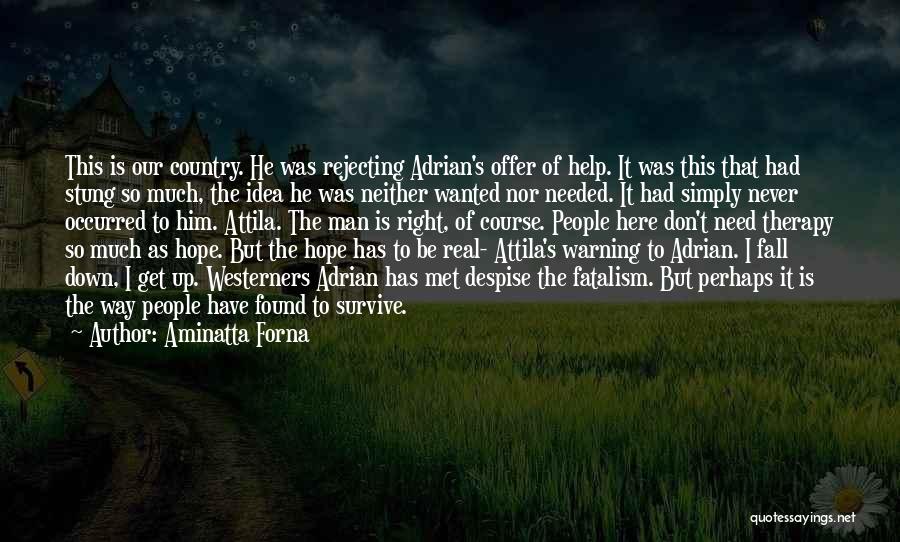Best Attila Quotes By Aminatta Forna