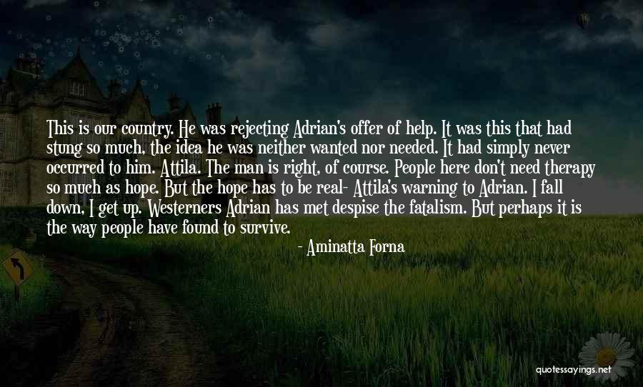 Best Attila Quotes By Aminatta Forna Best Attila Quotes By Aminatta Forna