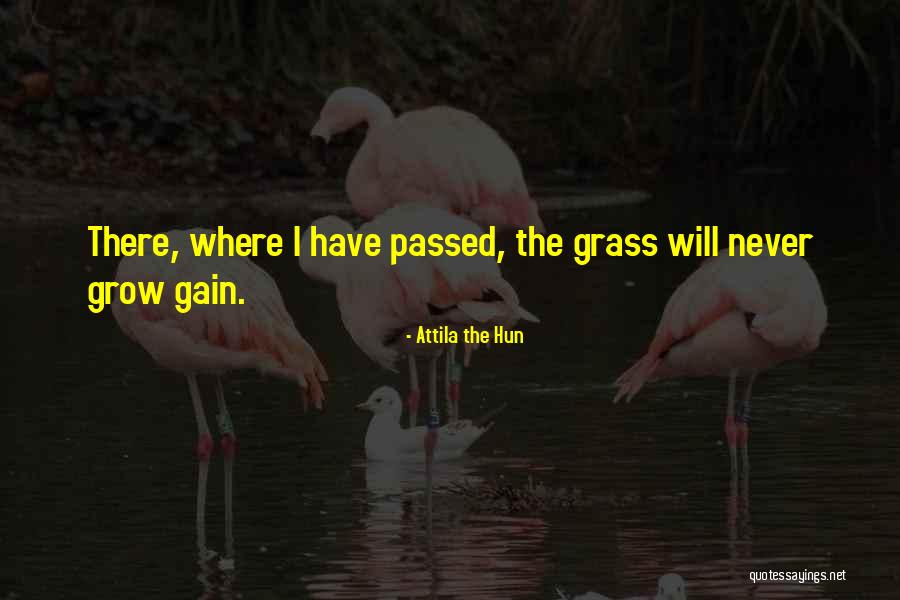 Best Attila Quotes By Attila The Hun Best Attila Quotes By Attila The Hun